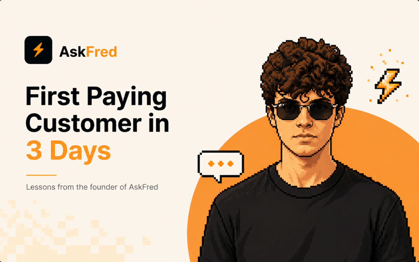 How AskFred Landed Its First Paying Customer in 3 Days
